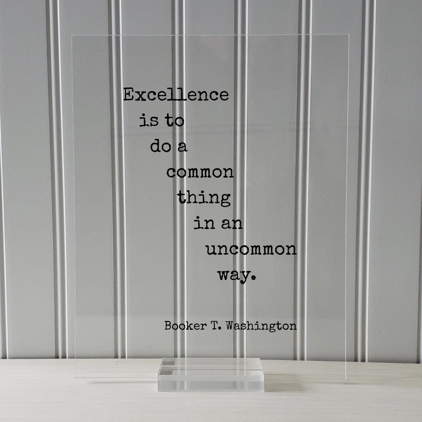 Booker T. Washington - Floating Quote - Excellence is to do a common thing in an uncommon way Business Success Innovation Ingenuity Inventor