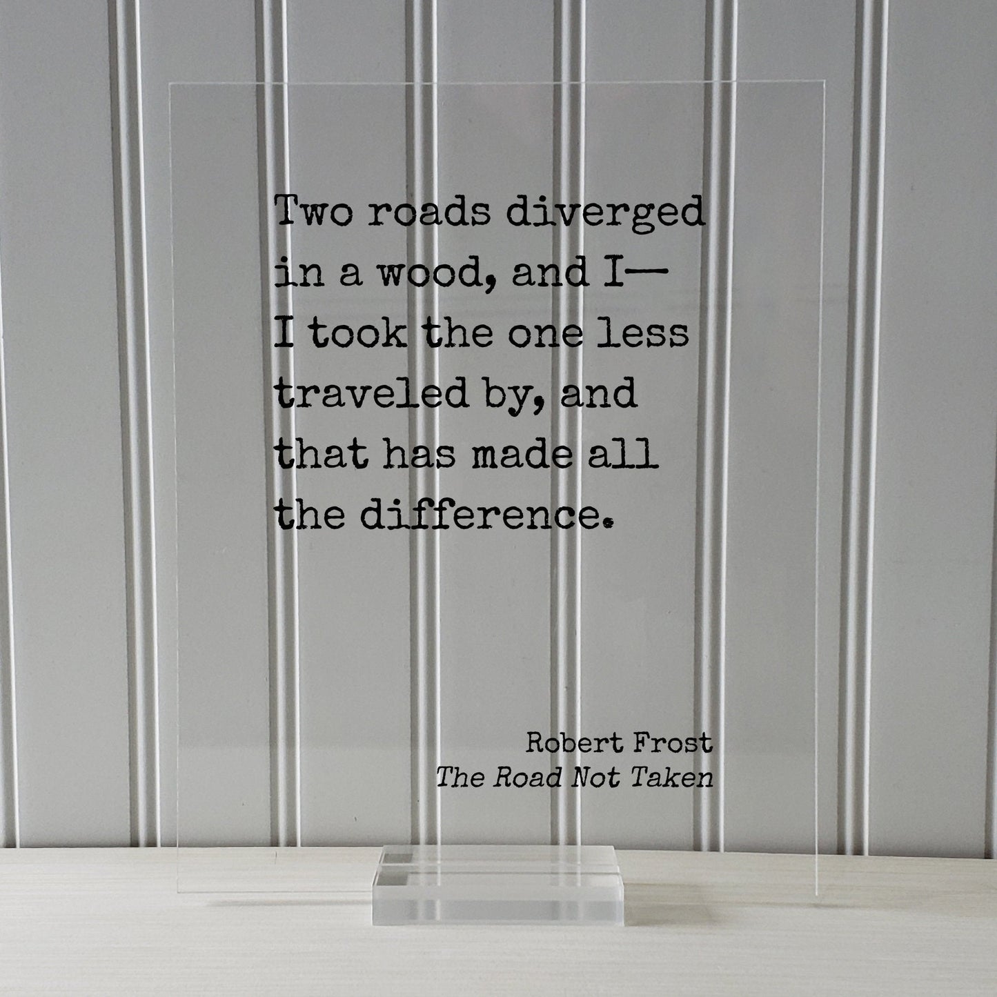 Robert Frost - Floating Quote - The Road Not Taken - Two roads diverged in a wood I took the one less traveled by - Poem Poetry Art Print