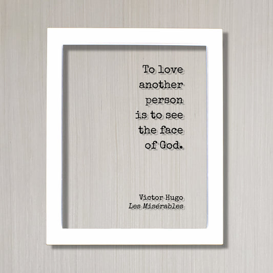 Victor Hugo - Les Misérables - Floating Quote - To love another person is to see the face of God - Romantic Gift Anniversary Frame Acrylic