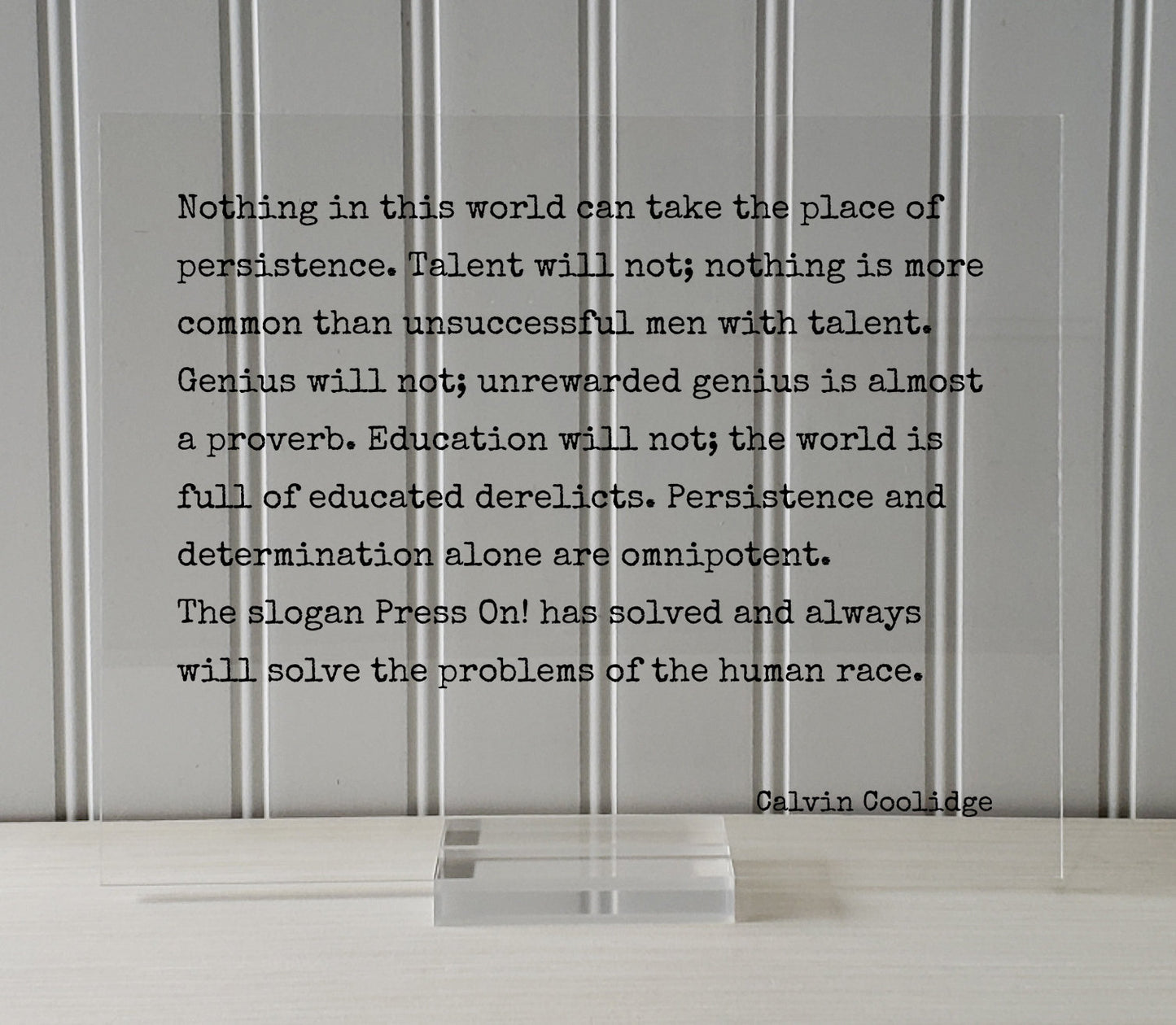 Calvin Coolidge - Quote - Nothing in this world can take place of persistence Talent will not more common than unsuccessful men with talent