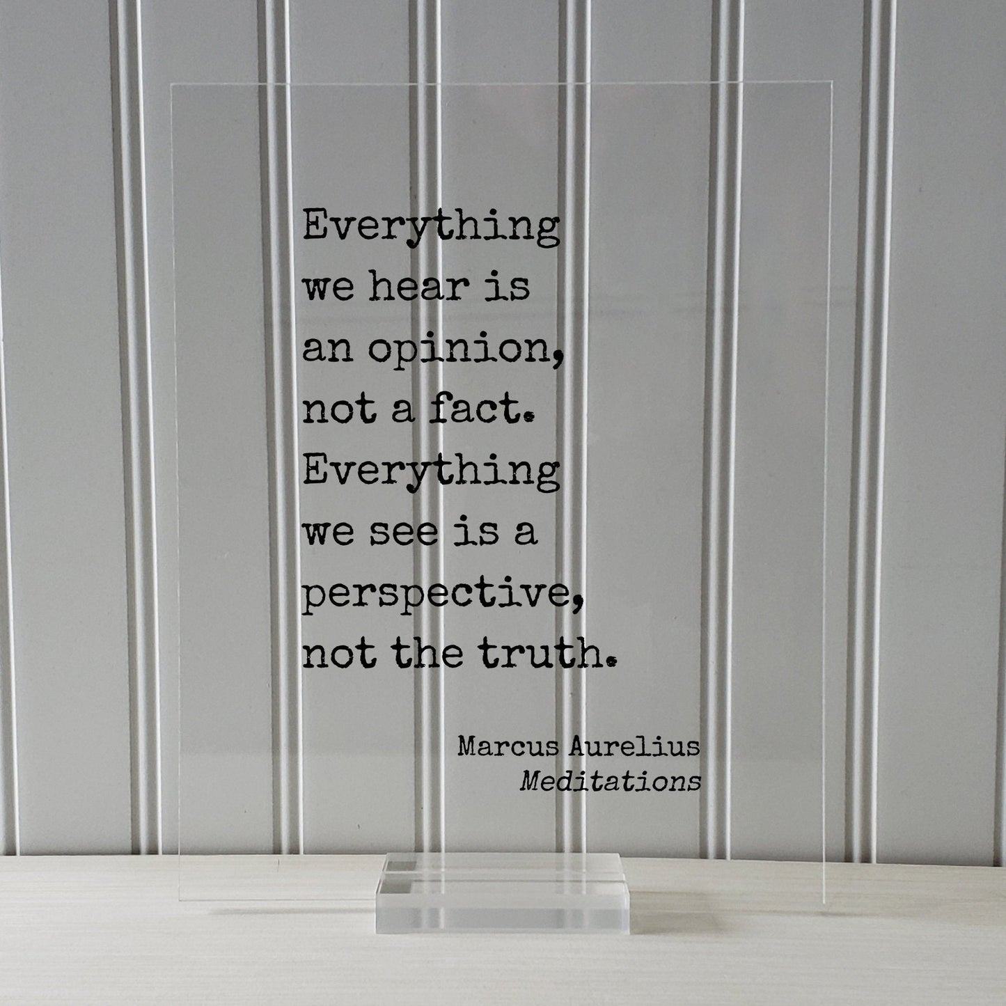 Marcus Aurelius Meditations - Floating Quote - Everything we hear is an opinion not a fact Everything we see is a perspective not the truth