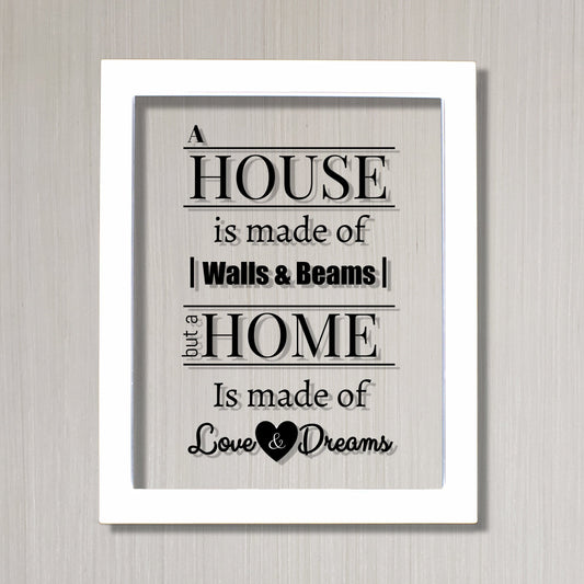 A house is made of walls and beams but a home is made of love and dreams - Floating Quote Housewarming Wall Hanging Home Sign Plaque Acrylic