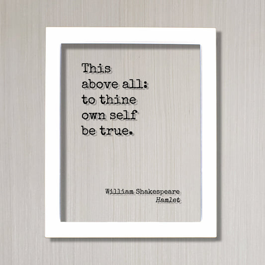 William Shakespeare - Floating Quote - Hamlet - This above all: to thine own self be true - Quote Art Print - Be true to yourself - Acrylic