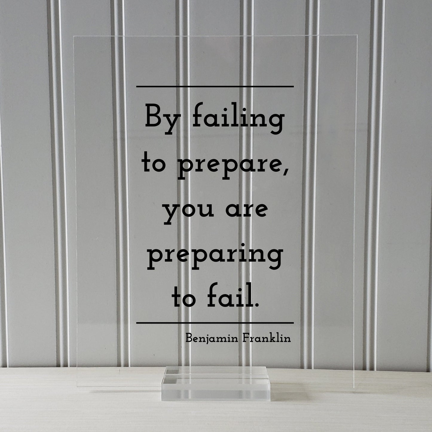 Benjamin Franklin - Floating Quote - By failing to prepare, you are preparing to fail - Prepared Planning Business Success Practice Training