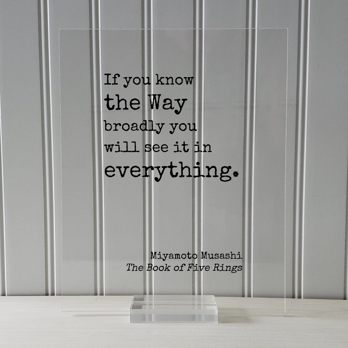 Miyamoto Musashi - The Book of Five Rings - Floating Quote - If you know the Way broadly you will see it in everything - Martial Arts Wisdom