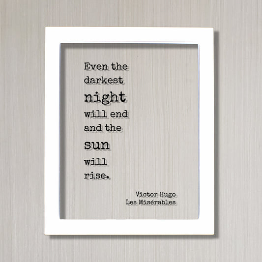 Victor Hugo - Floating Quote - Les Misérables - Even the darkest night will end and the sun will rise - Quote Art Print - Book Quote