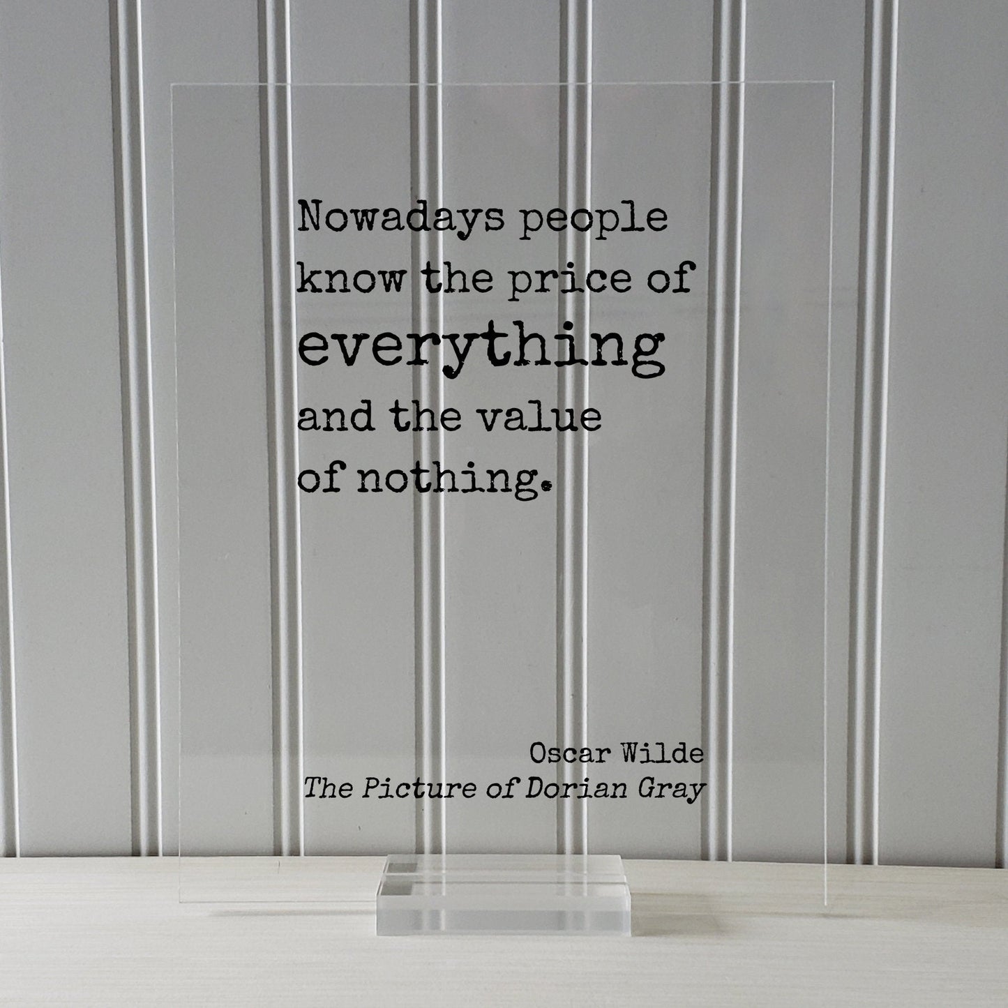 Oscar Wilde - The Picture of Dorian Gray - Floating Quote - Nowadays people know the price of everything and the value of nothing.