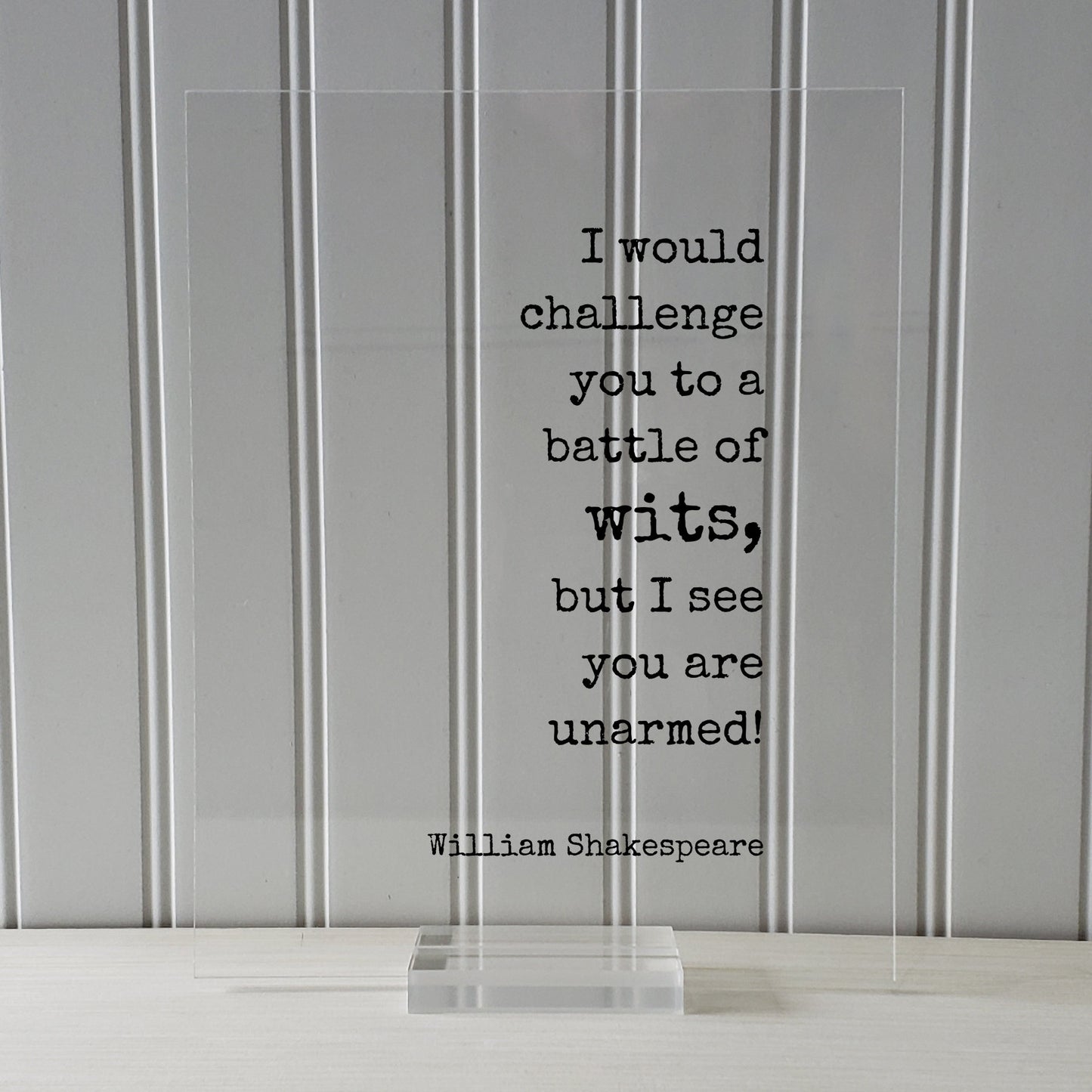 I would challenge you to a battle of wits, but I see you are unarmed! - William Shakespeare - Floating Quote - Humor Comedy Funny Comedian