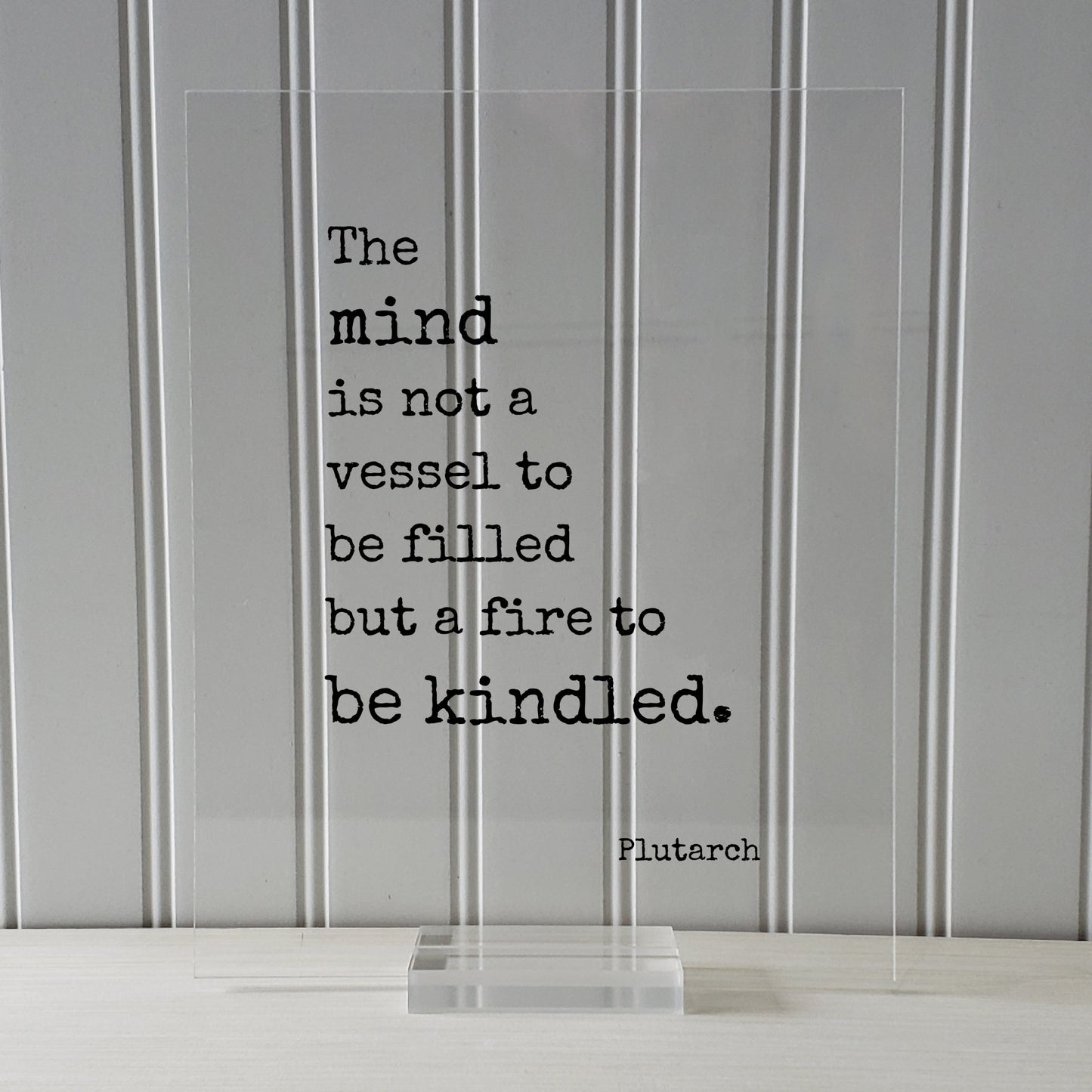Plutarch - Floating Quote - The mind is not a vessel to be filled but a fire to be kindled - Self Improvement Education Teacher Learning