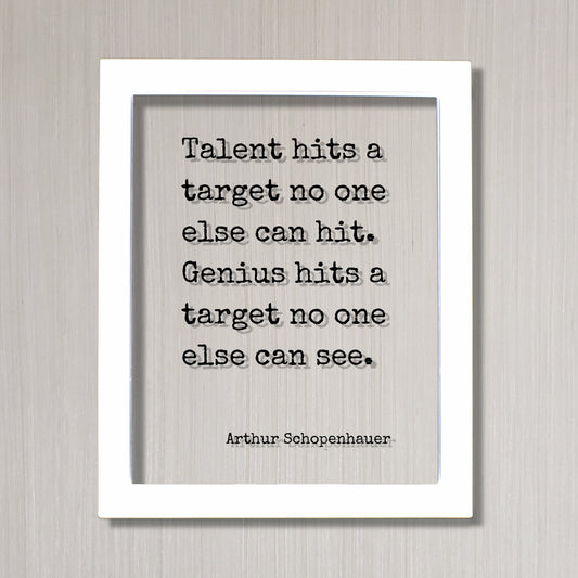 Arthur Schopenhauer - Floating Quote - Talent hits a target no one else can hit. Genius hits a target no one else can see - Artist