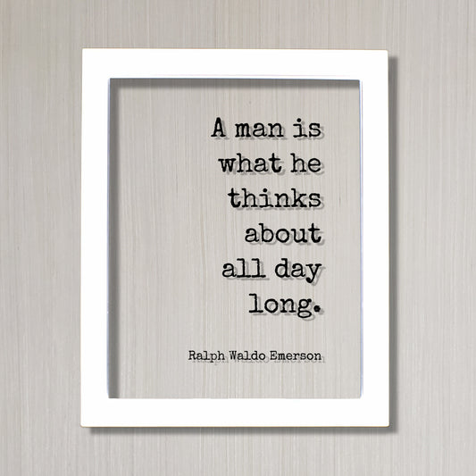 Ralph Waldo Emerson - Floating Quote - A man is what he thinks about all day long - Quote Art Print - Thinking Thoughts Education Teacher