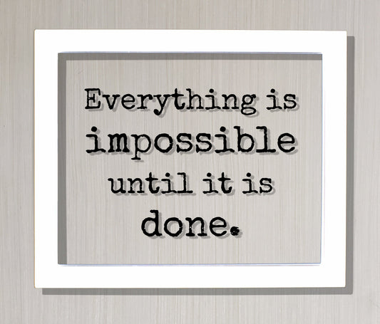 Everything is impossible until it is done - Floating Quote - Anything is possible - Motivational Hard Work Hustle Business Success