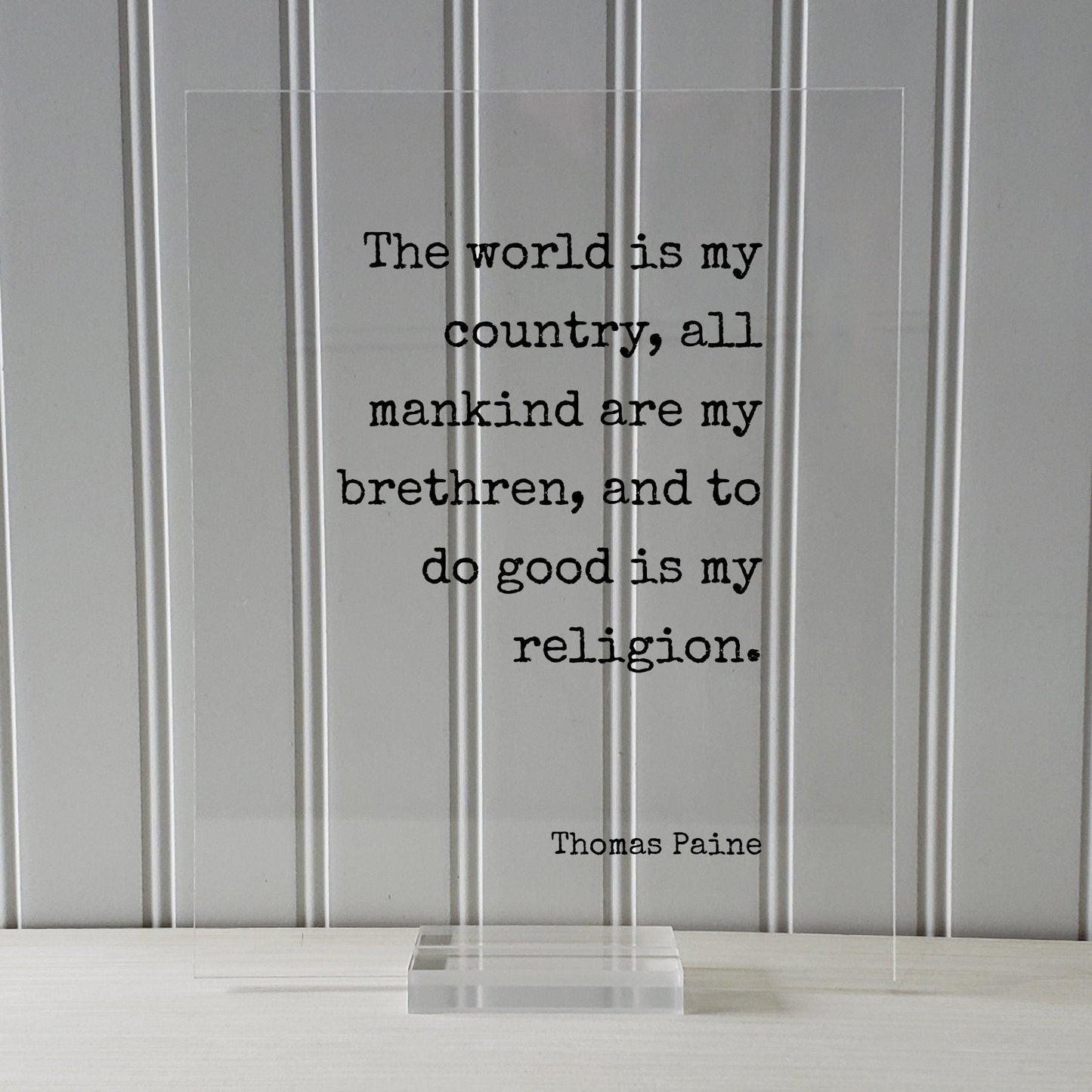 Thomas Paine - Floating Quote - The World is my country, all mankind are my brethren, and to do good is my religion - Unity Peace Solidarity