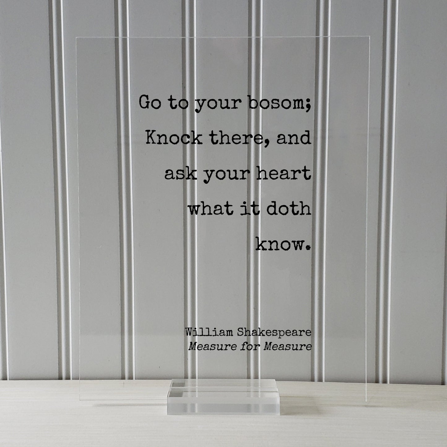 William Shakespeare - Measure for Measure - Floating Quote - Go to your bosom; Knock there, and ask your heart what it doth know - Intuition