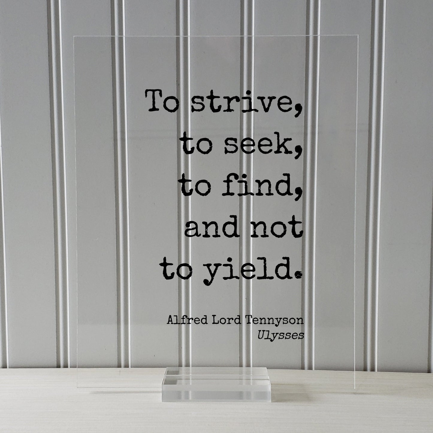 Alfred Lord Tennyson - Ulysses - Floating Quote - To strive, to seek, to find, and not to yield - Perseverance Work Hard Hustle Integrity