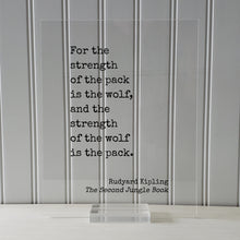 Rudyard Kipling - The Second Jungle Book - For the strength of the pack is the wolf, and the strength of the wolf is the pack - Dog Nature