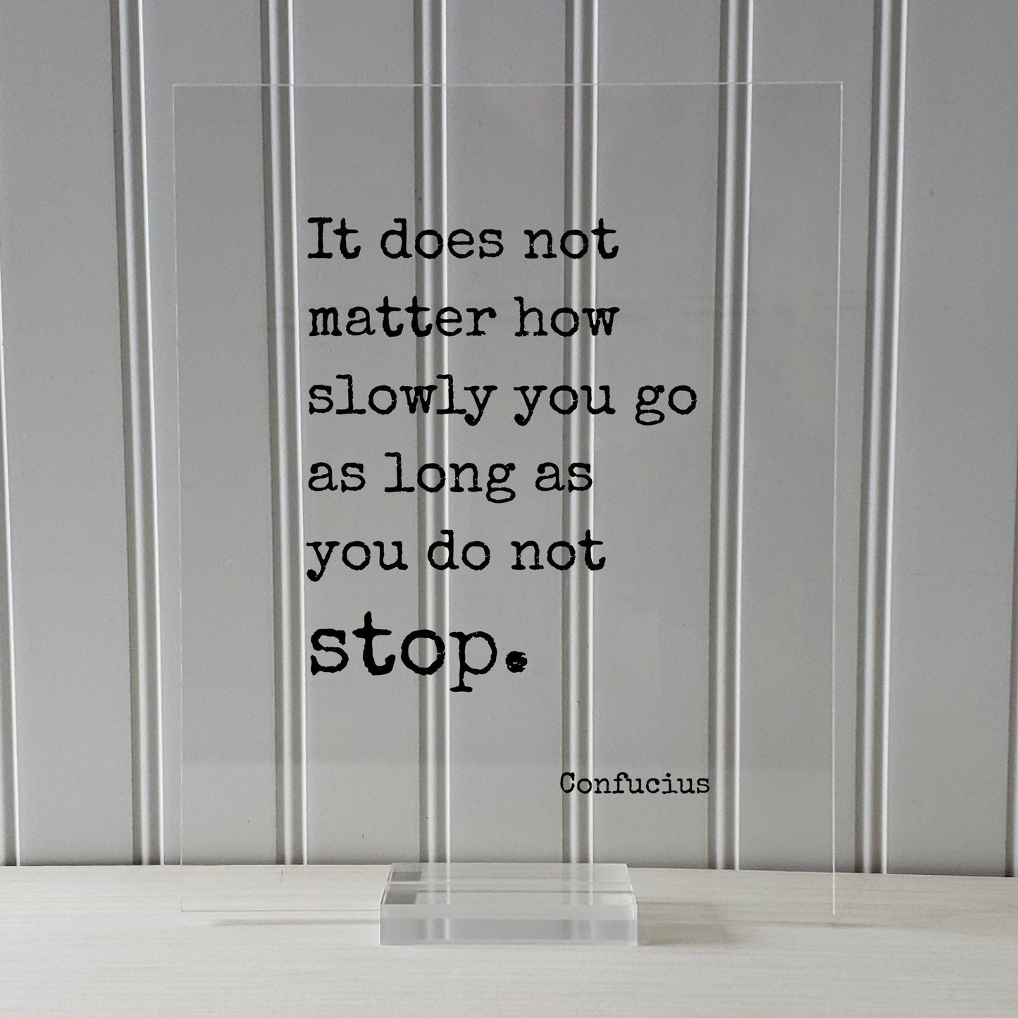 Confucius - Floating Quote - It does not matter how slowly you go as long as you do not stop - Business Progress Personal Development