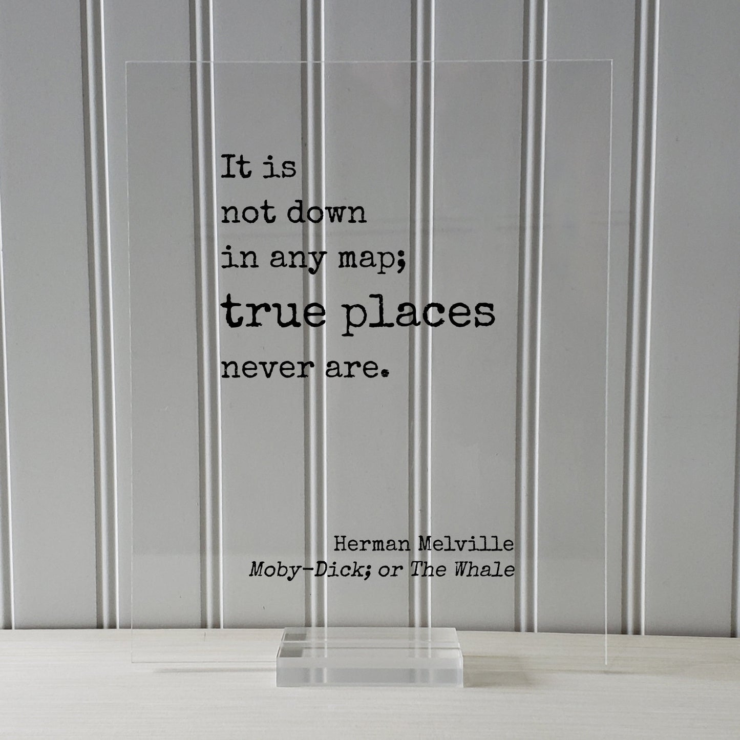 Herman Melville - Moby Dick; or, The Whale - It is not down in any map; true places never are - Moby-Dick - Travel Traveling Adventure