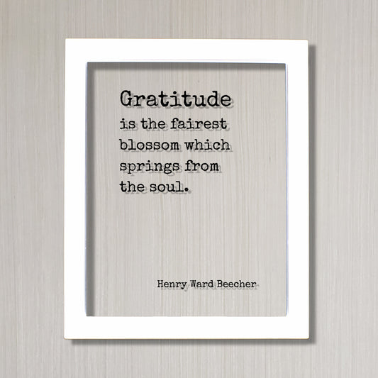 Henry Ward Beecher Quote - Gratitude is the fairest blossom which springs from the soul - Thank You Gift Present Grateful Thanks Recognition