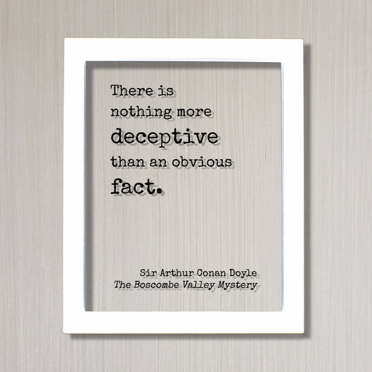 Arthur Conan Doyle - Sherlock Holmes - Floating Quote - There is nothing more deceptive than an obvious fact -The Boscombe Valley Mystery