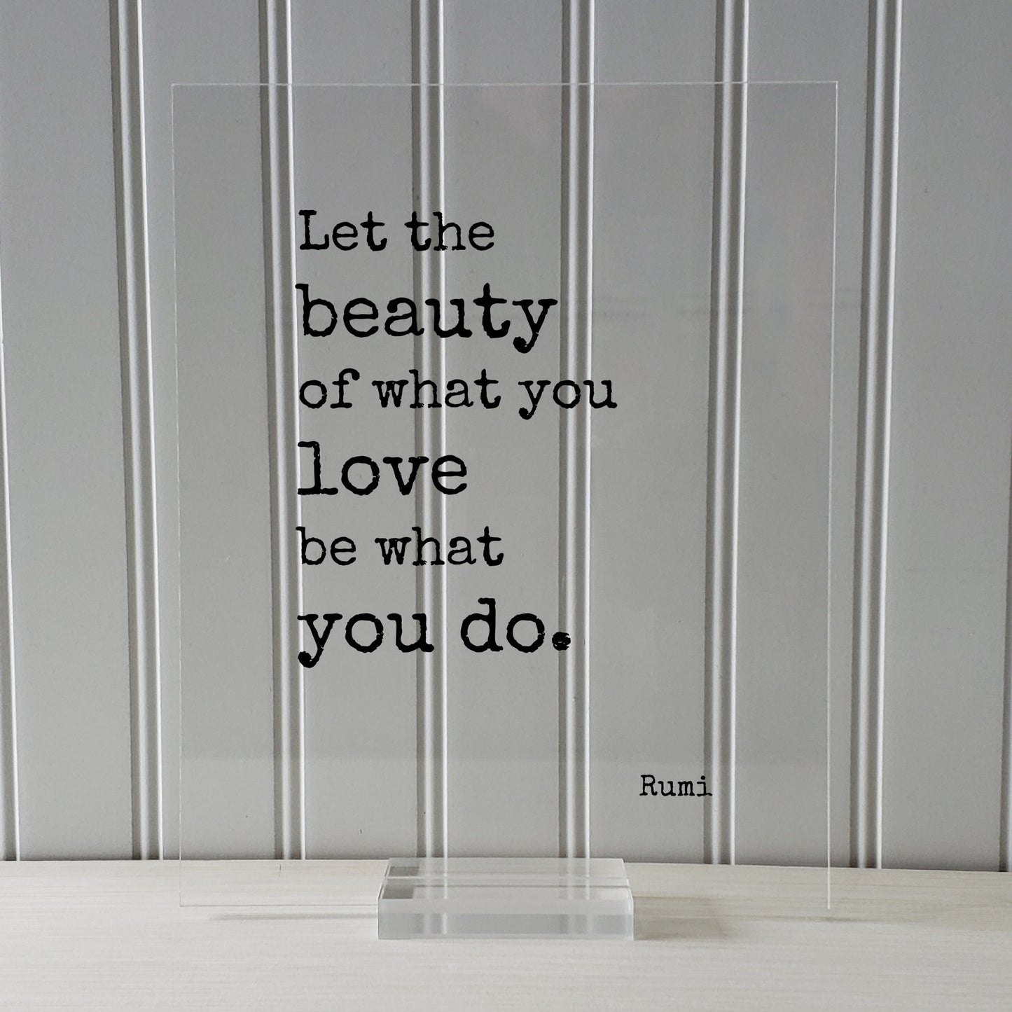 Rumi - Let the beauty of what you love be what you do - Floating Quote - Framed Transparent Art - Motivational Inspirational