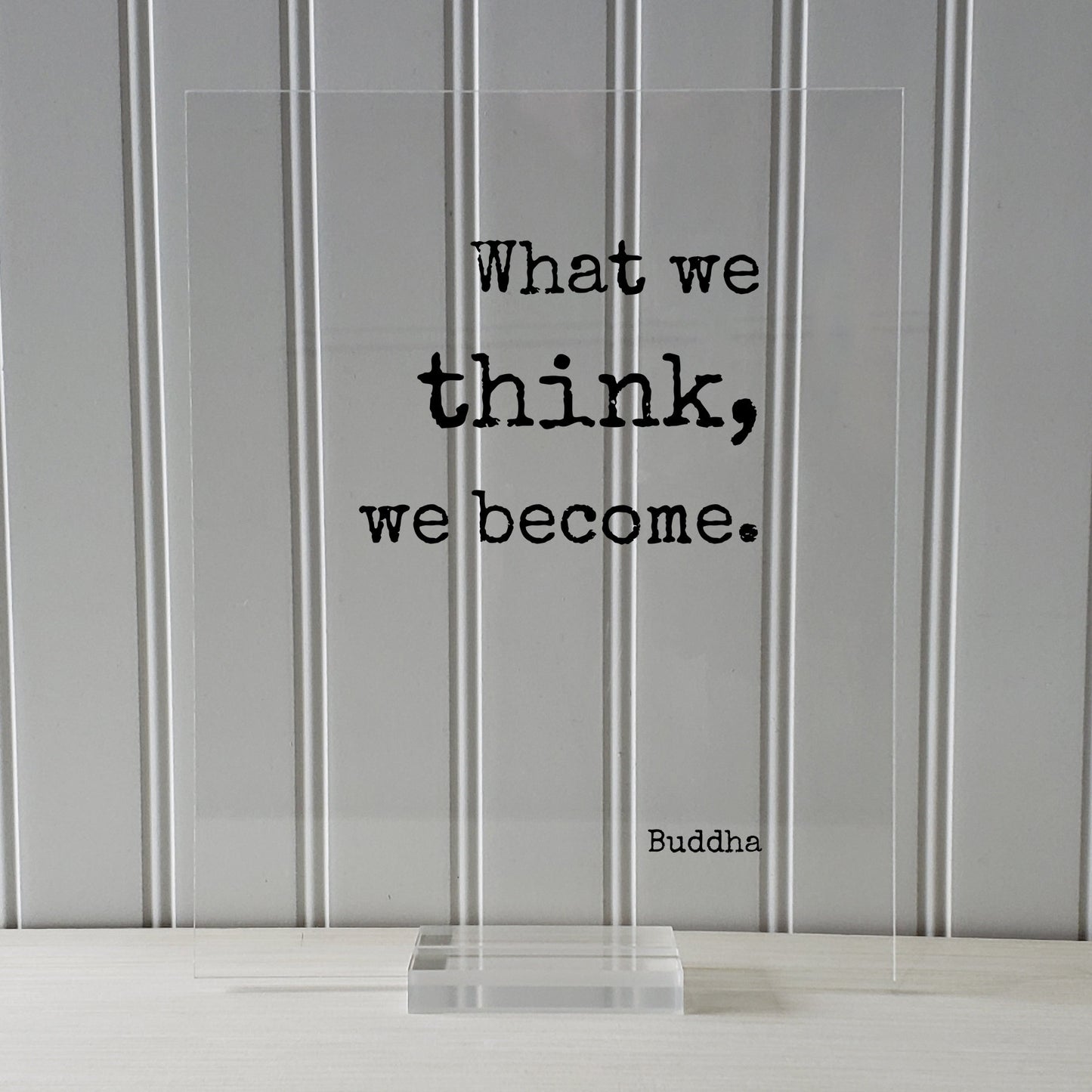 Buddha - Floating Quote - What we think, we become - Buddhism - Wisdom Self Improvement Motivational Inspirational - Modern Minimalist