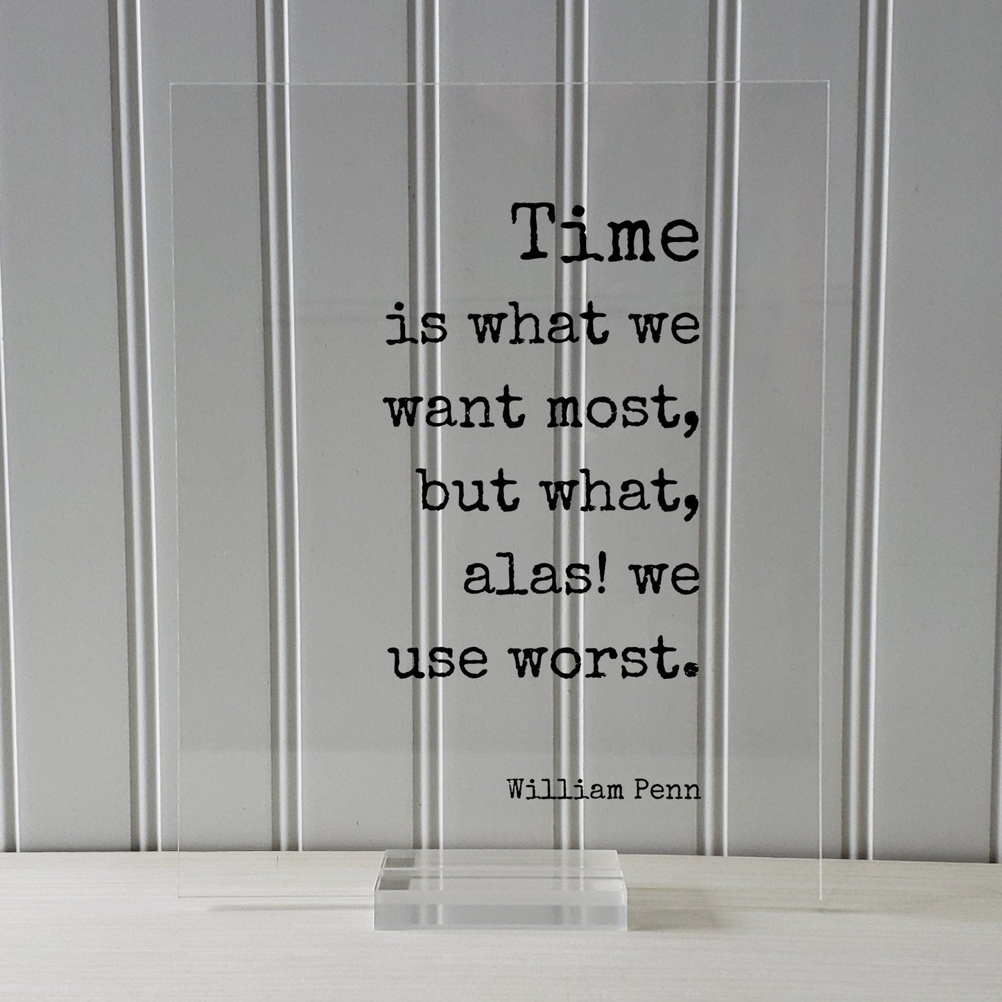 William Penn - Floating Quote - Time is what we want most, but what, alas! we use worst - Quote About Time - Seize the Day - Procrastination