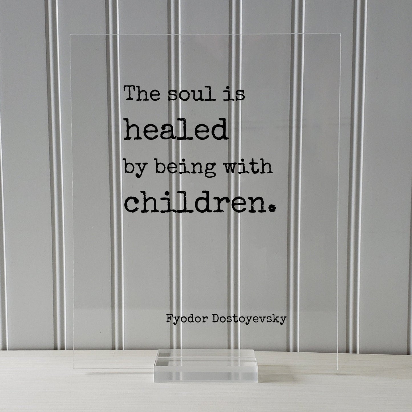 Fyodor Dostoyevsky - Floating Quote - The soul is healed by being with children - Art Print - School Teacher Childcare Preschool Coach Kids