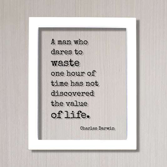 Charles Darwin - Floating Quote - A man who dares to waste one hour of time has not discovered the value of life - Time Management