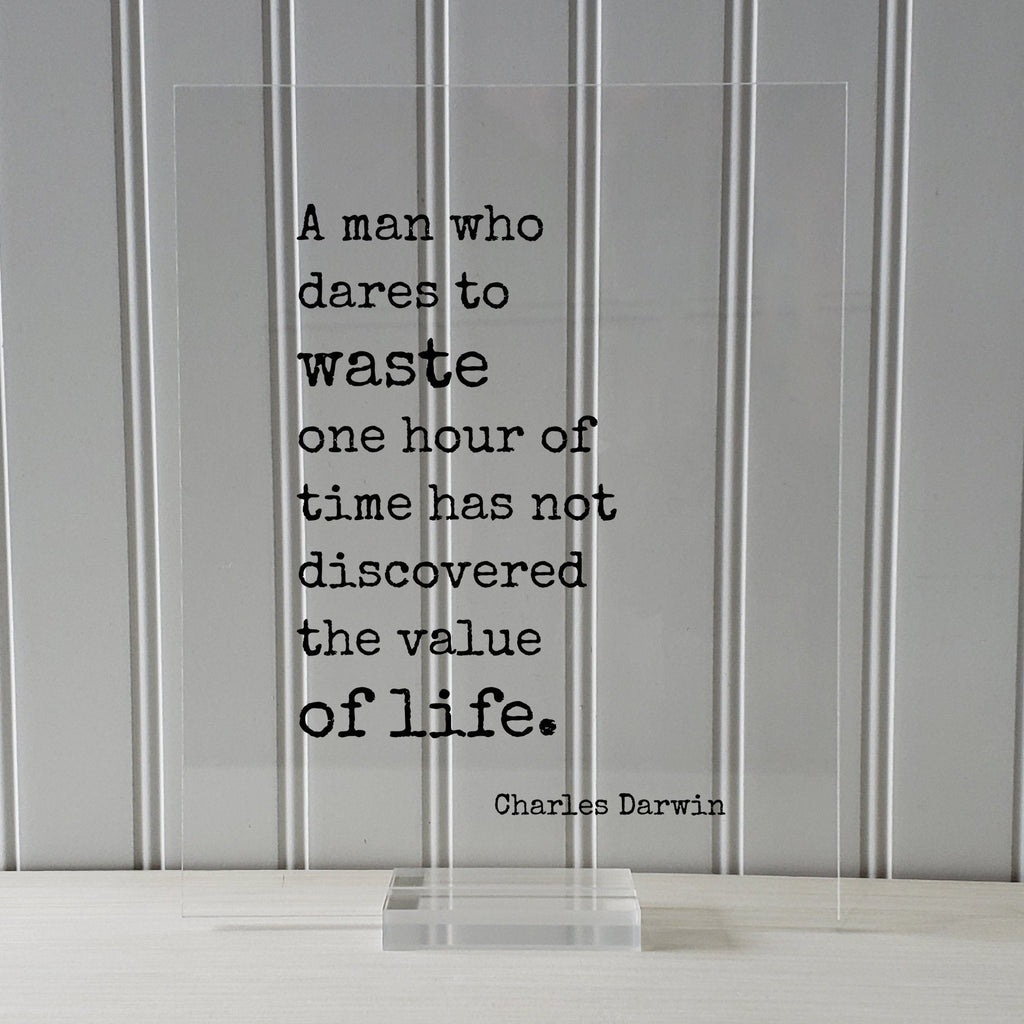 Charles Darwin - Floating Quote - A man who dares to waste one hour of –  The Burnt Branch, image size:1024x1024