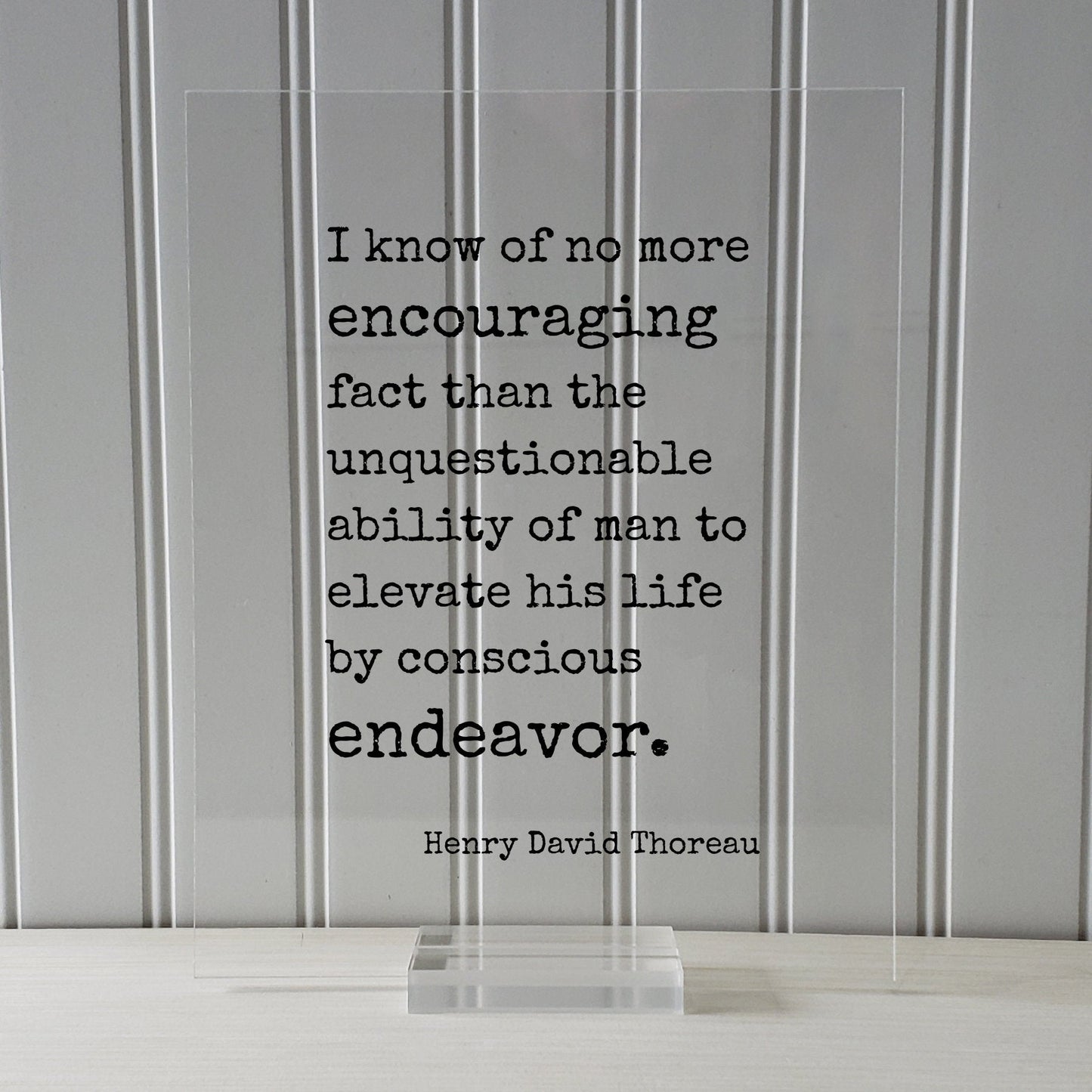 Henry David Thoreau - Quote - no more encouraging fact than the unquestionable ability of man to elevate his life by conscious endeavor