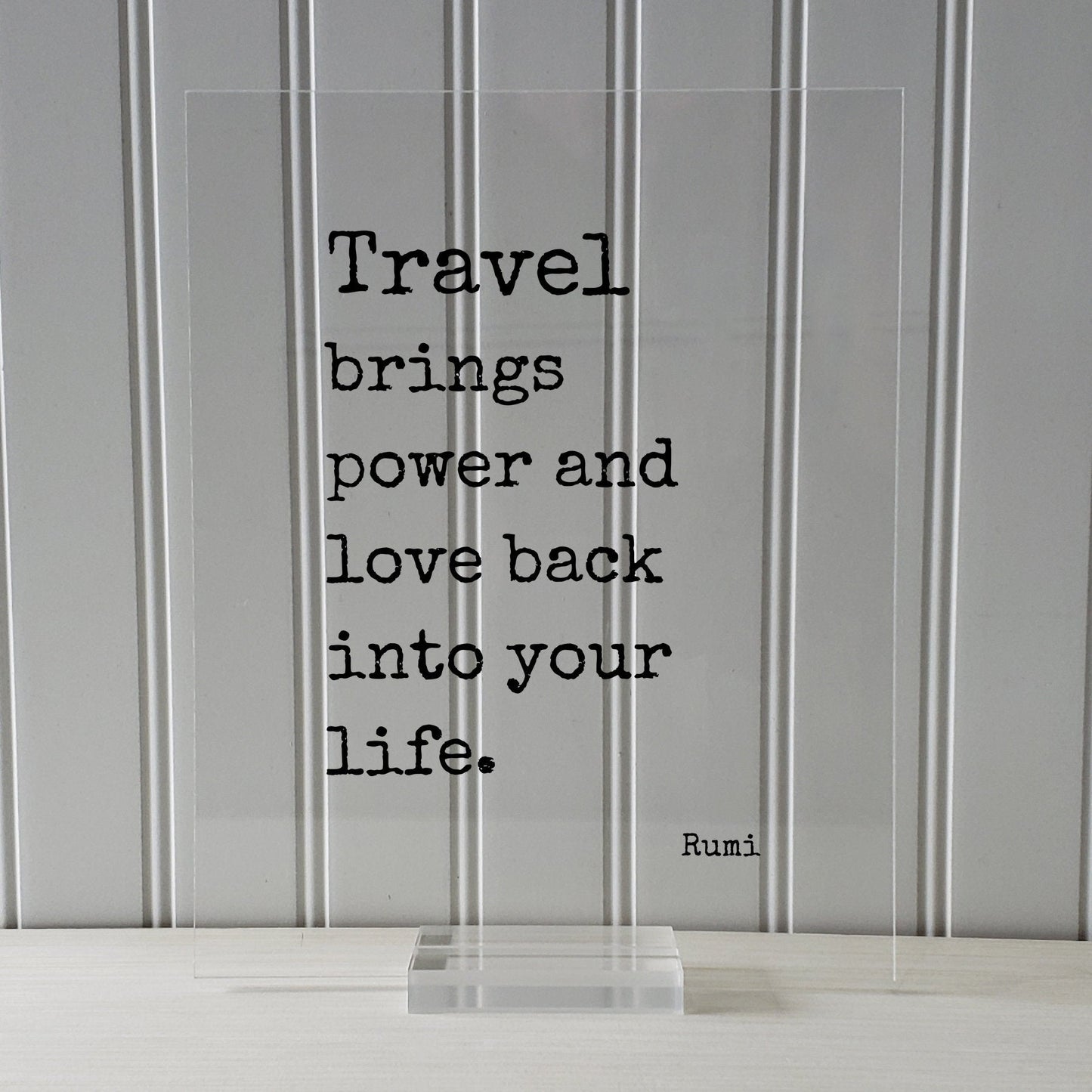 Rumi - Floating Quote - Travel brings power and love back into your life - Sign Frame Traveler Journey Wanderlust Traveling Excursion