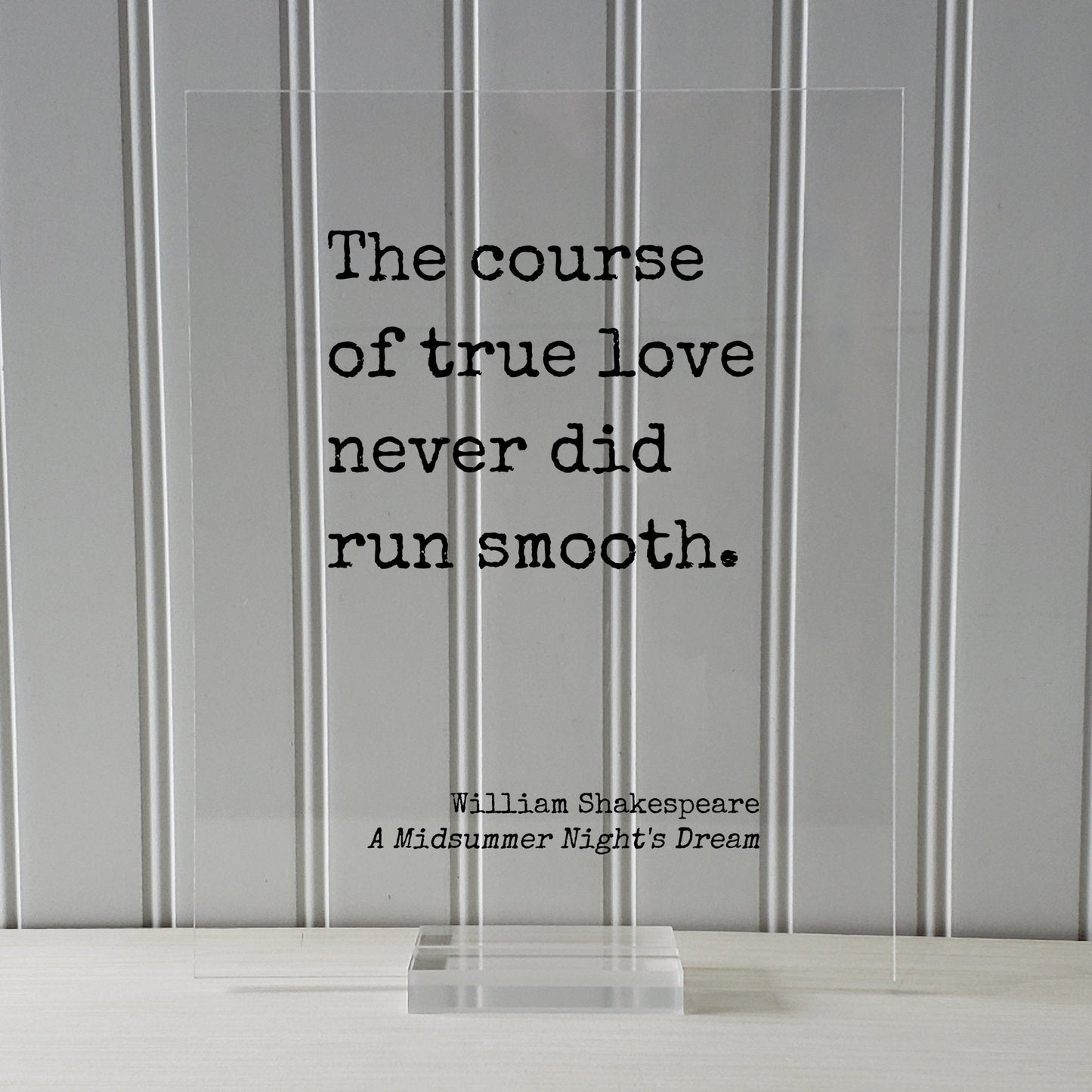 The course of true love never did run smooth - William Shakespeare - A Midsummer Night's Dream - Floating Quote - Romantic Anniversary Funny
