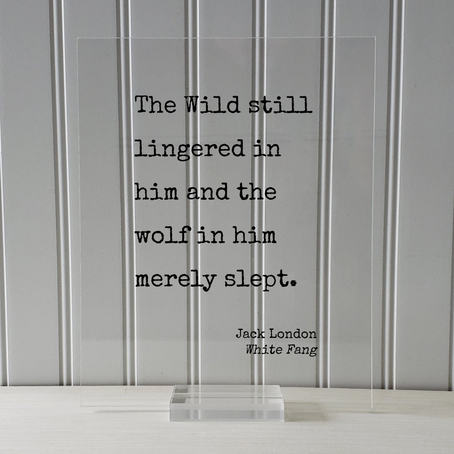 Jack London - White Fang - Floating Quote - The Wild still lingered in him and the wolf in him merely slept - Wilderness Adventure