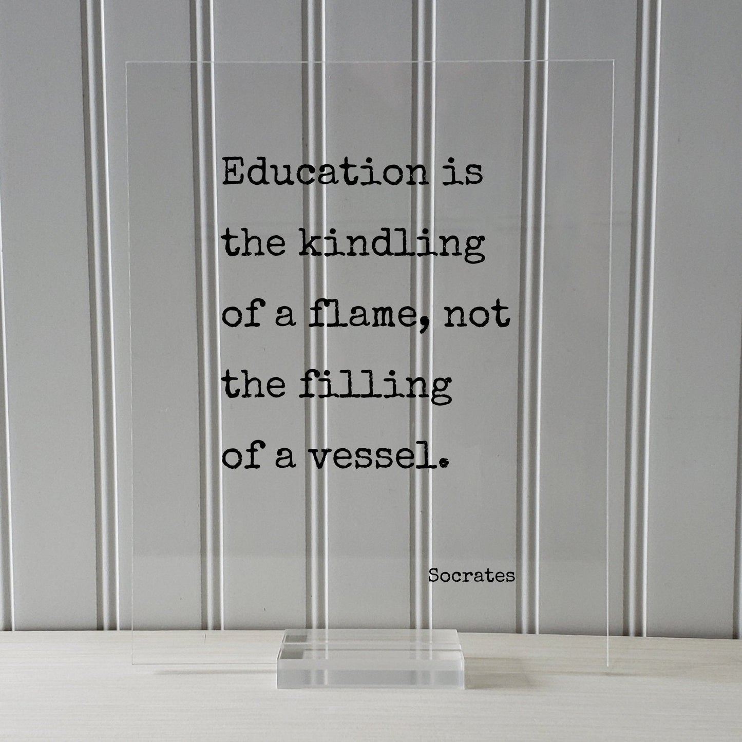 Socrates - Education is the kindling of a flame not the filling of a vessel - Gift for Teacher Academic Educator Instructor Coach Mentor
