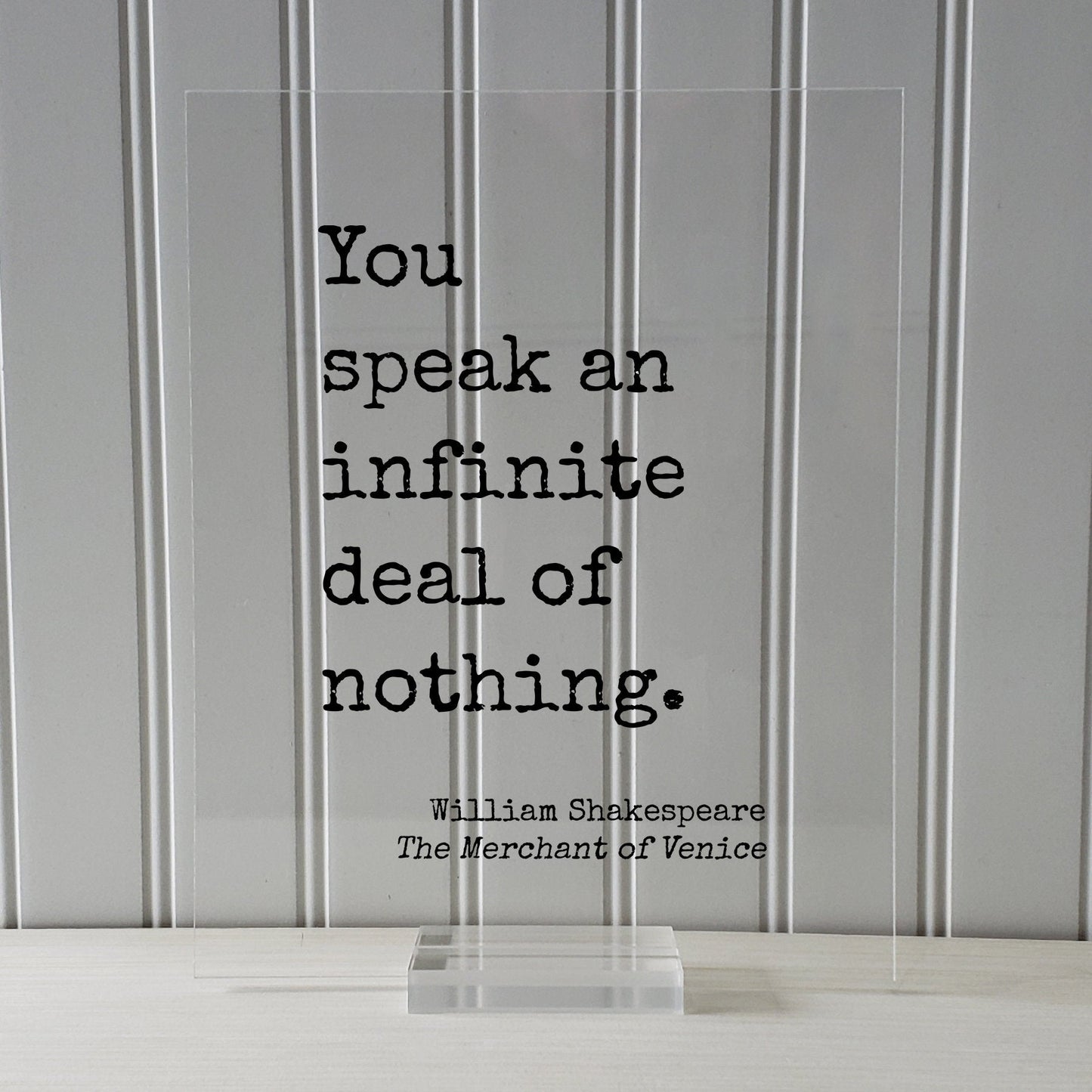 William Shakespeare - Floating Quote - You speak an infinite deal of nothing - Humor Comedy Funny