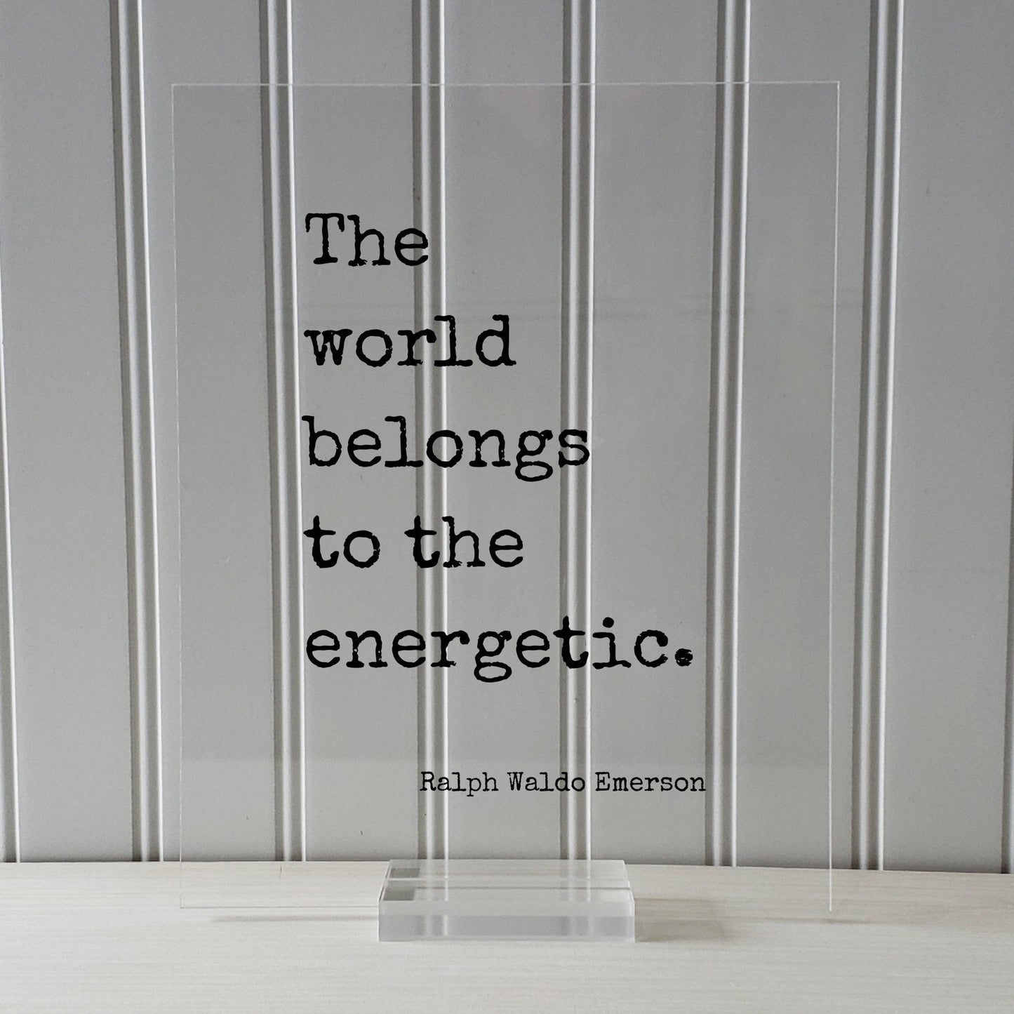 Ralph Waldo Emerson - The world belongs to the energetic - Hustle Grind Hard Work Business Entrepreneur Progress Success Innovation