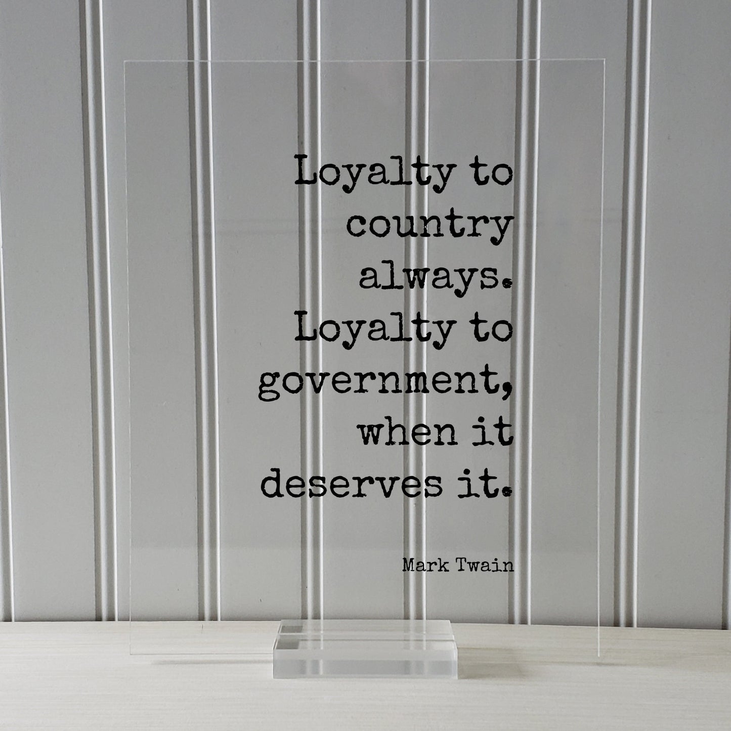 Mark Twain - Floating Quote - Loyalty to country always Loyalty to government when it deserves it - Freedom Patriotism Nationalism