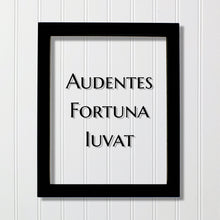 Audentes Fortuna Iuvat - Floating Quote - Latin Proverb - Fortune favors the bold - favors the daring - Courage Fearless Adventure Heroic