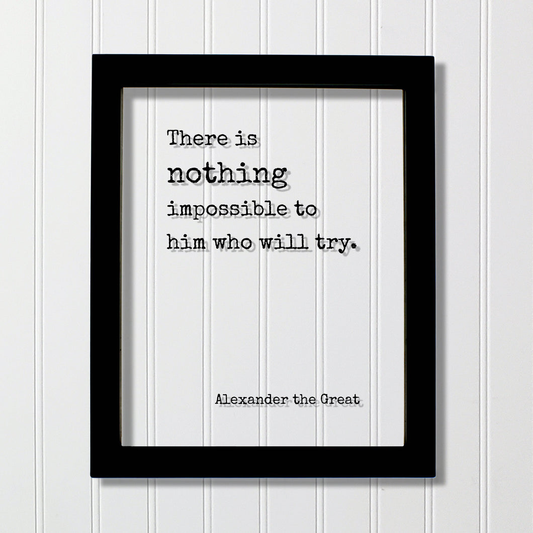 Alexander the Great - There is nothing impossible to him who will try - Floating Quote - Nothing is impossible Motivational Hard Work Hustle