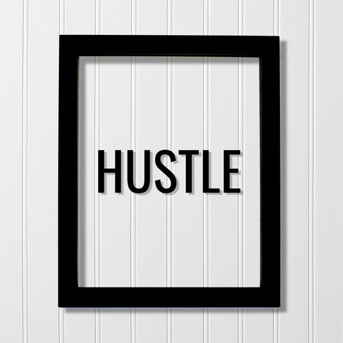 Hustle Sign- Floating Quote Hard Work Motivation Success Business Progress Inspiration Workout Exercise Achievement Entrepreneur Frame Gift