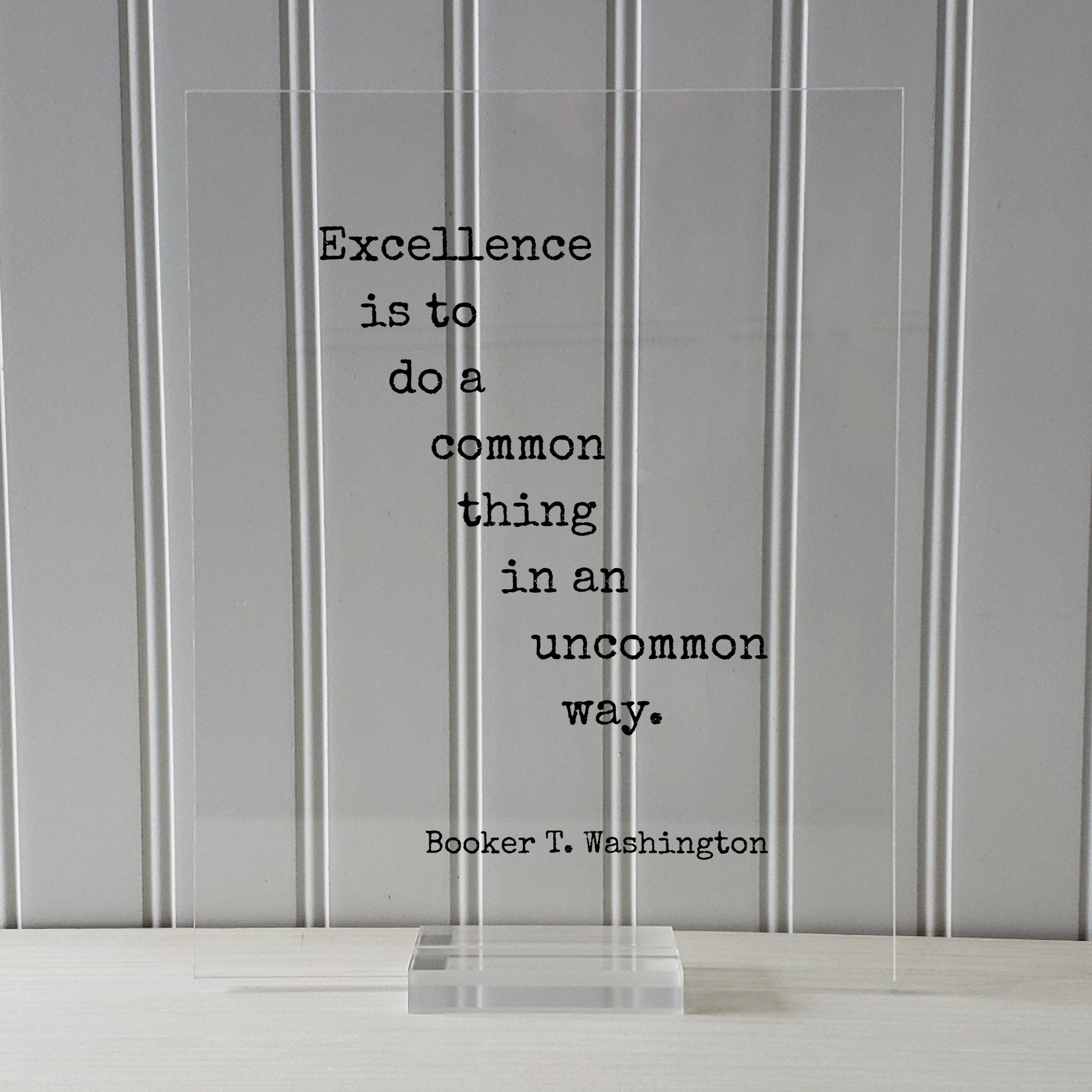 Booker T. Washington - Floating Quote - Excellence is to do a common thing in an uncommon way Business Success Innovation Ingenuity Inventor
