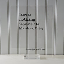 Alexander the Great - There is nothing impossible to him who will try - Floating Quote - Nothing is impossible Motivational Hard Work Hustle