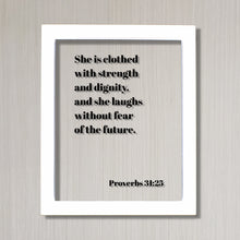 Proverbs 31:25 - She is clothed with strength and dignity, and she laughs without fear of the future. - Floating Scripture Bible Verse Decor
