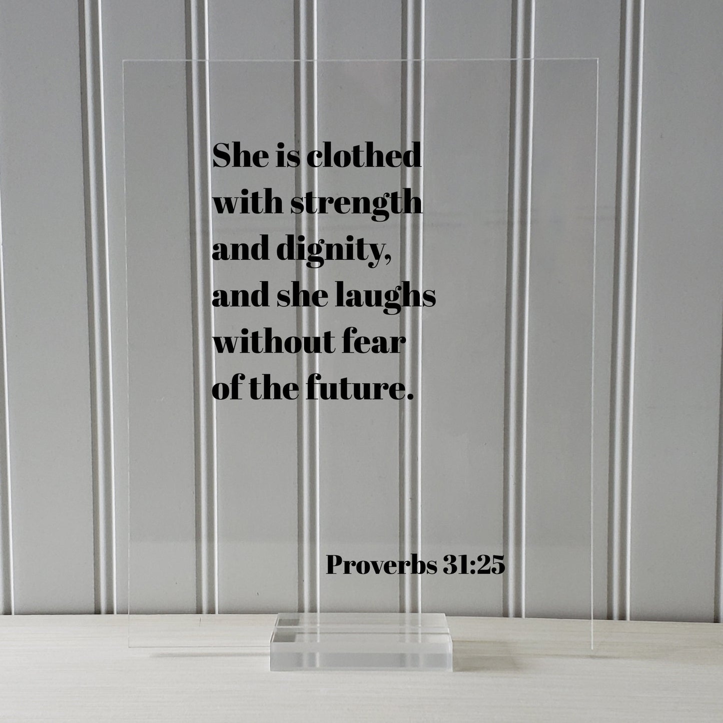 Proverbs 31:25 - She is clothed with strength and dignity, and she laughs without fear of the future. - Floating Scripture Bible Verse Decor