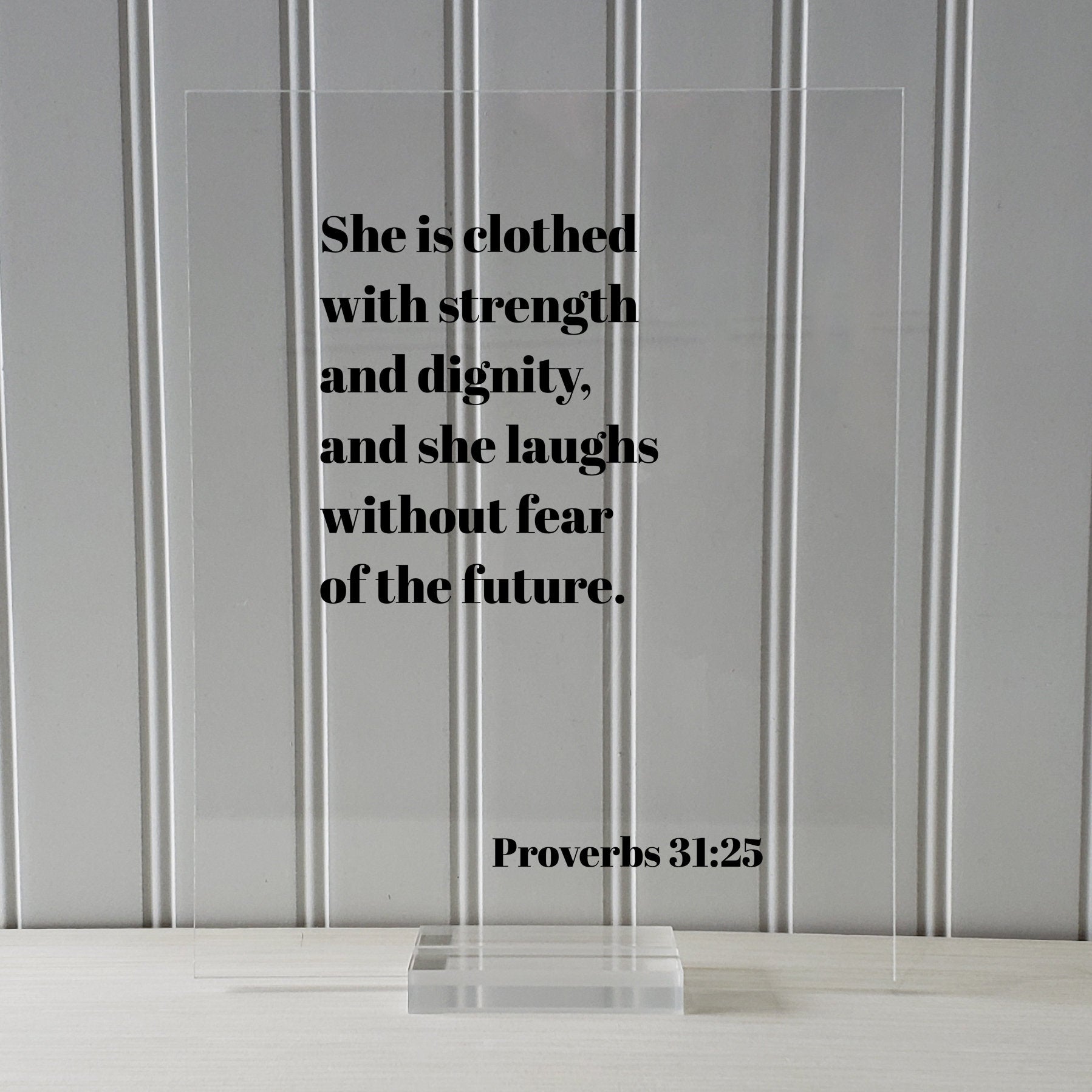 Proverbs 31:25 - She is clothed with strength and dignity, and she laughs without fear of the future. - Floating Scripture Bible Verse Decor