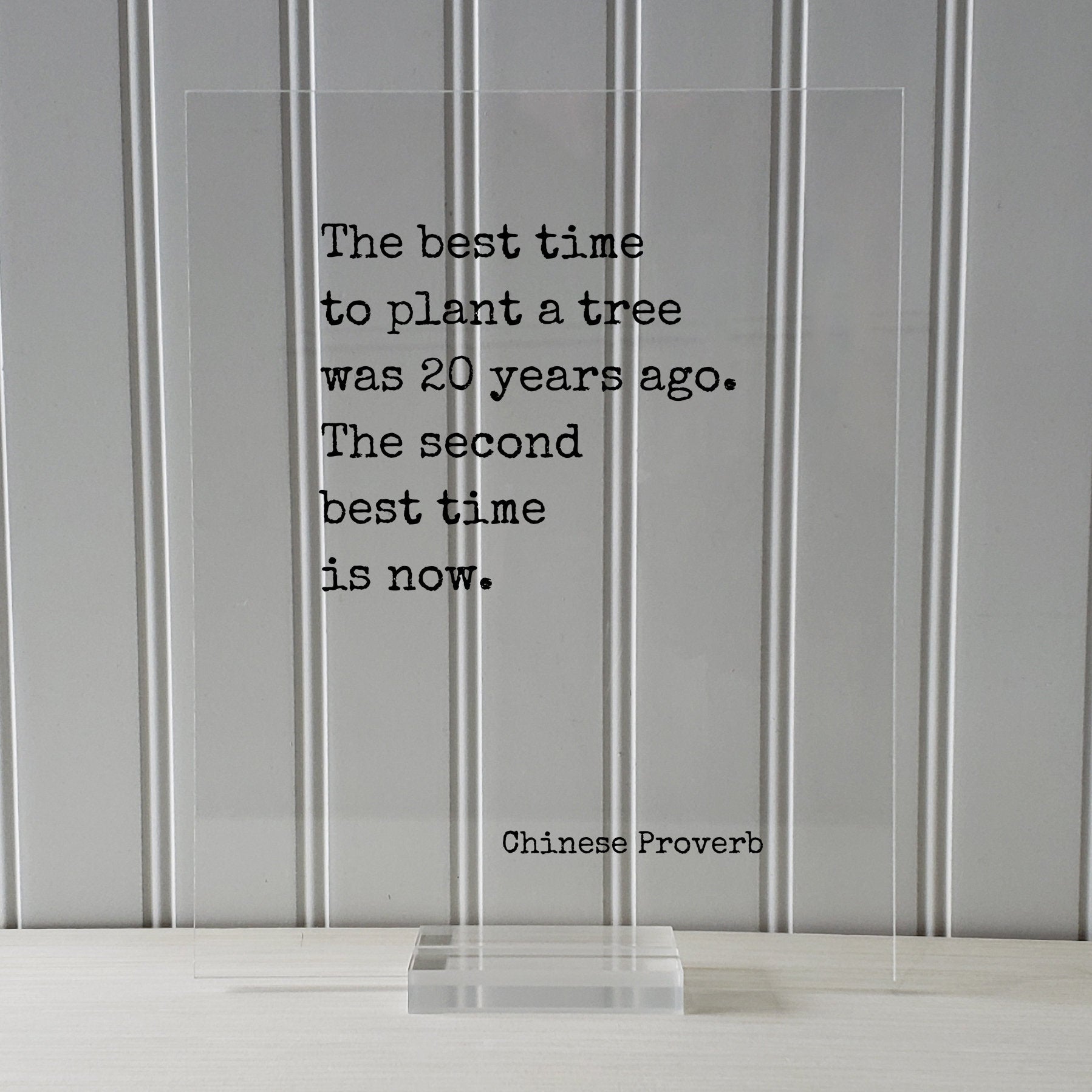 Chinese Proverb - Floating Quote - The best time to plant a tree was 20 years ago. The second best time is now Framed Art Transparent Image