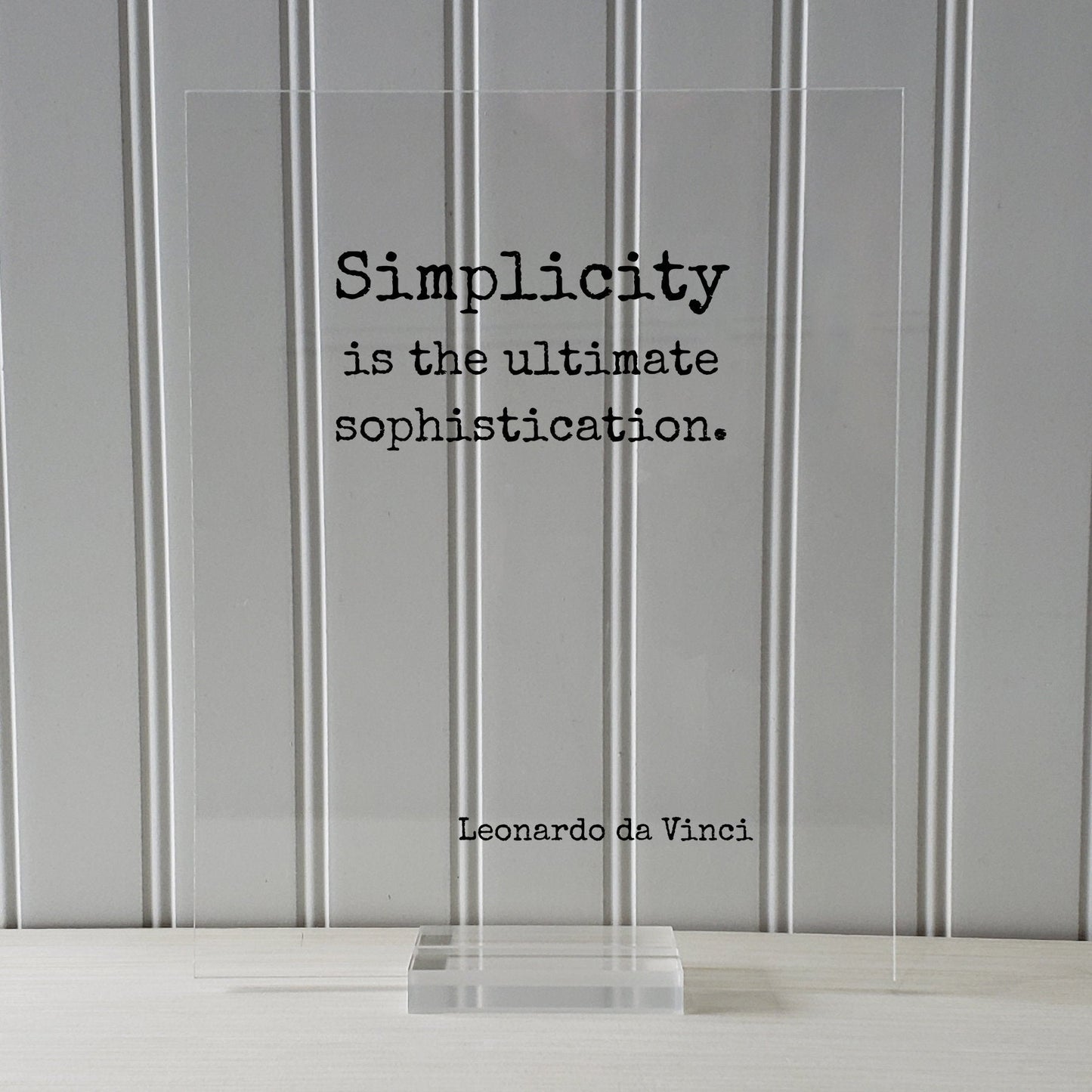 Leonardo da Vinci - Floating Quote - Simplicity is the ultimate sophistication. - Sophisticated Modern Minimalist Simple Clean Clear Acrylic