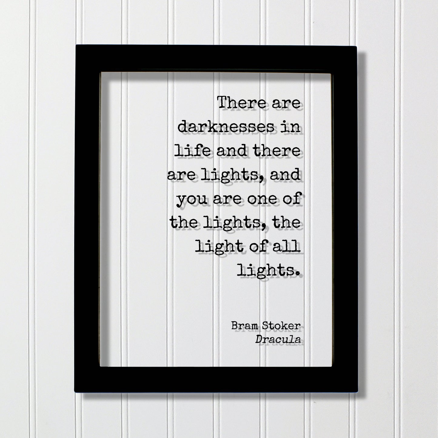 Bram Stoker - Dracula - There are darknesses in life and there are lights, and you are one of the lights, the light of all lights Vampire