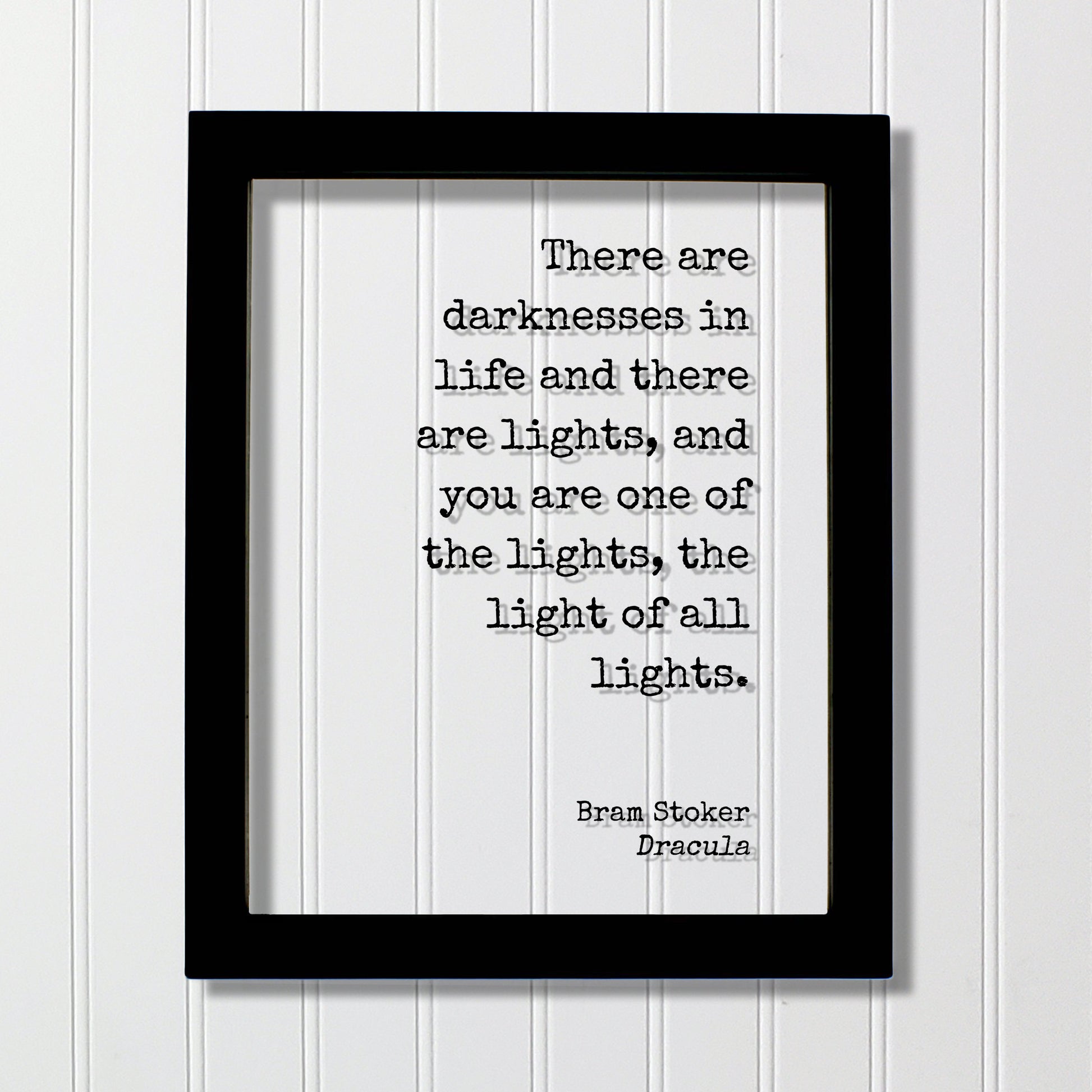 Bram Stoker - Dracula - There are darknesses in life and there are lights, and you are one of the lights, the light of all lights Vampire